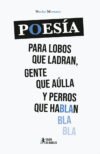 Portada Poesia para lobos que ladras, ...
