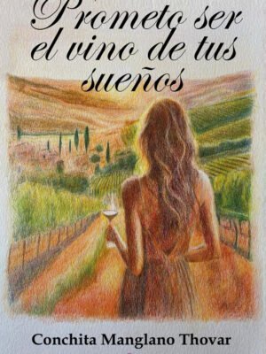 Portada Prometo ser el vino de tus sueños