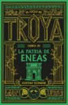 EL CICLO DE TROYA LIBRO III LA PATRIA DE ENEAS