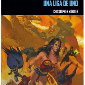 JUSTICE LEAGUE UNA LIGA DE UNO